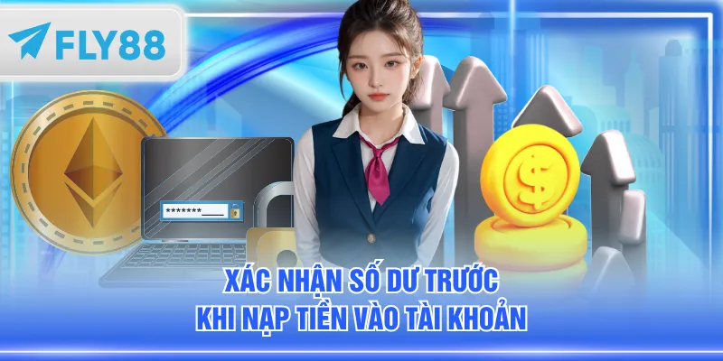 Xác nhận số dư trước khi nạp tiền vào tài khoản